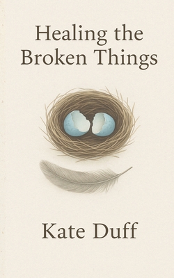 Healing the Broken Things 1764101006 Book Cover