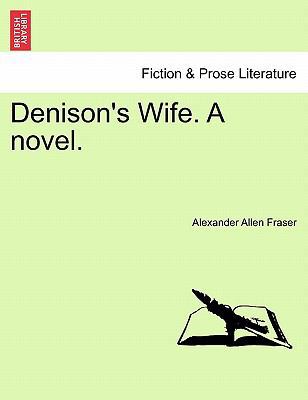 Denison's Wife. a Novel. 1241481342 Book Cover