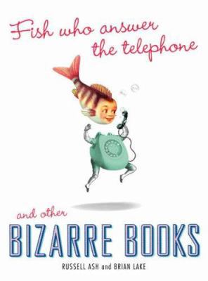 Fish Who Answer the Telephone and Other Bizarre... 0719560187 Book Cover