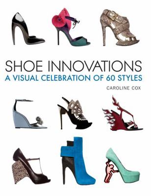 Shoe Innovations: A Visual Celebration of 60 Styles