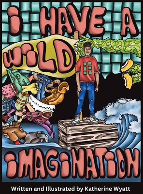 I Have a Wild Imagination            Book Cover