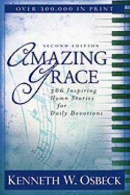 Amazing Grace: 366 Inspiring Hymn Stories for D... 0825438993 Book Cover