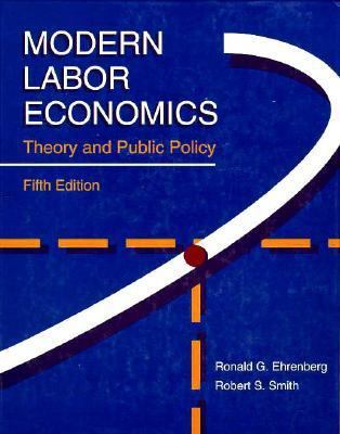 Modern Labor Economics: Theory and Public Polic... 0673467872 Book Cover
