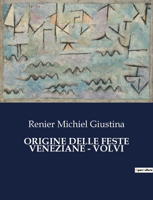 Origine Delle Feste Veneziane - Volvi [Italian] B0CG41HQWS Book Cover