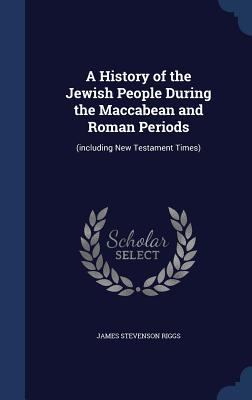 A History of the Jewish People During the Macca... 1340221470 Book Cover