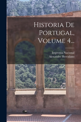 Historia De Portugal, Volume 4... [Portuguese] B0BN4DFQDS Book Cover