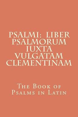 Psalmi: Liber Psalmorum iuxta Vulgatam Clementi... [Latin] 1468002635 Book Cover