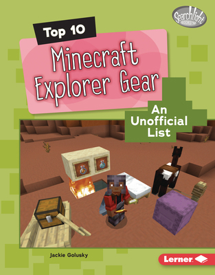 Top 10 Minecraft Explorer Gear: An Unofficial List            Book Cover