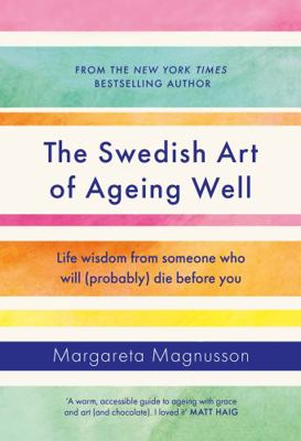 The Swedish Art of Ageing Well: Life wisdom fro... 1838859497 Book Cover