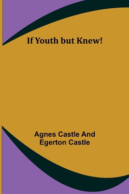 If Youth but Knew! 9356313245 Book Cover