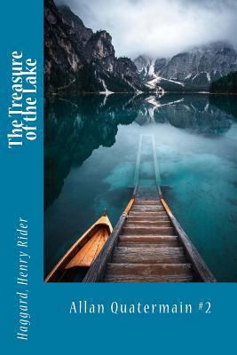 The Treasure of the Lake: Allan Quatermain #2 1546477209 Book Cover