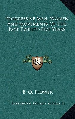 Progressive Men, Women And Movements Of The Pas... 1163483966 Book Cover