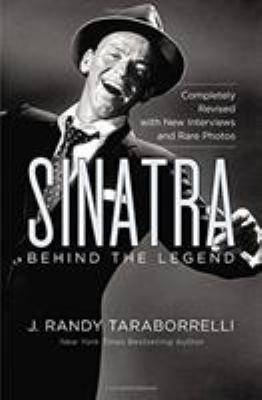Sinatra: Behind the Legend 1455530573 Book Cover