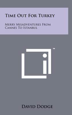 Time Out for Turkey: Merry Misadventures from C... 1258106817 Book Cover