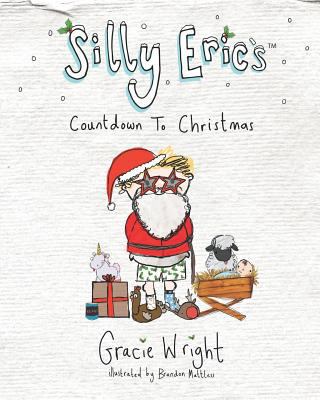 Silly Eric's Countdown To Christmas 0993108083 Book Cover