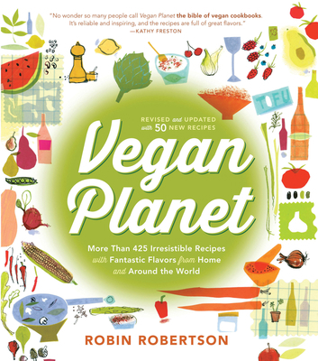 Vegan Planet, Revised Edition: 425 Irresistible... 1558328319 Book Cover