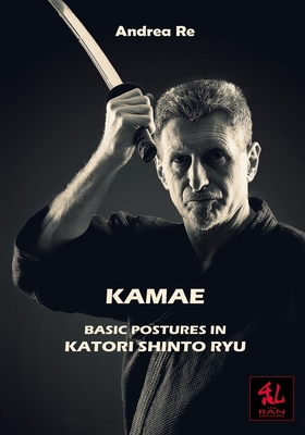Kamae: Basic Postures in Katori Shinto Ryu B0C7F7283K Book Cover