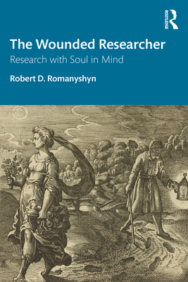 The Wounded Researcher: Research with Soul in Mind 0367468425 Book Cover