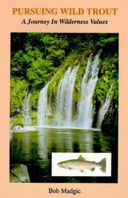 Pursuing Wild Trout: A Journey in Wilderness Va... 0966074319 Book Cover