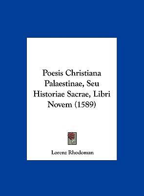 Poesis Christiana Palaestinae, Seu Historiae Sa... [Latin] 1162033371 Book Cover