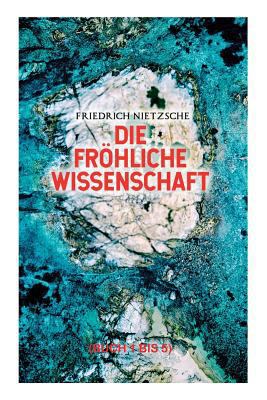 Die fröhliche Wissenschaft (Buch 1 bis 5): Apho... 8026889770 Book Cover