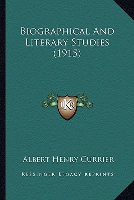 Biographical And Literary Studies (1915) 1164588052 Book Cover