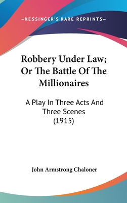 Robbery Under Law; Or The Battle Of The Million... 054893813X Book Cover