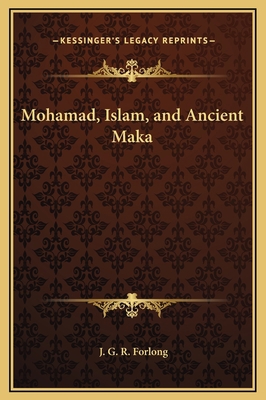Mohamad, Islam, and Ancient Maka 1169243428 Book Cover
