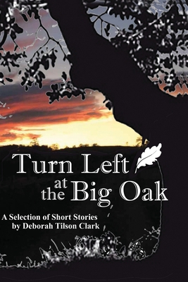 Turn Left at the Big Oak: A Selection of Short ... 1948521458 Book Cover