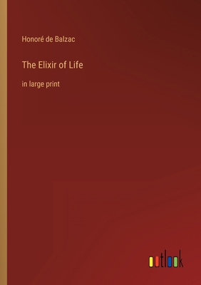 The Elixir of Life: in large print 3368311360 Book Cover