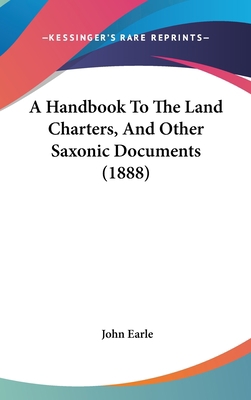 A Handbook to the Land Charters, and Other Saxo... 1437017207 Book Cover