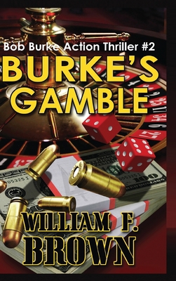 Burke's Gamble: Bob Burke Suspense Thriller #2 1088118623 Book Cover