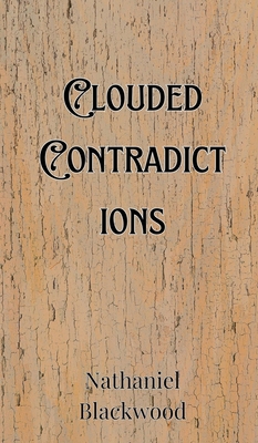 Clouded Contradictions 9916905908 Book Cover