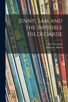 Jenny, Sam and the Invisible Hildegarde 1015116434 Book Cover