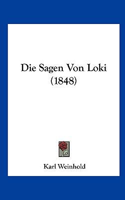 Die Sagen Von Loki (1848) [German] 1162157372 Book Cover