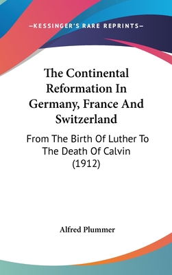 The Continental Reformation In Germany, France ... 143663508X Book Cover