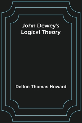 John Dewey's logical theory 9356373094 Book Cover