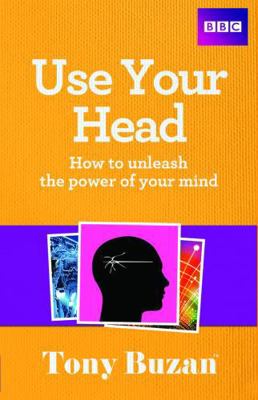 Use Your Head: How to Unleash the Power of Your... 1406644277 Book Cover