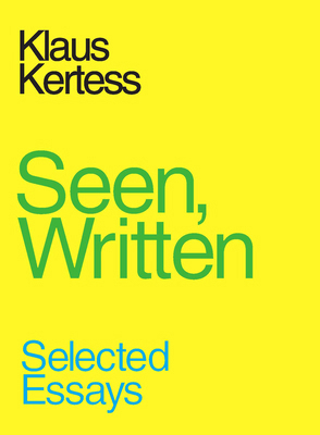 Seen, Written: Selected Essays 0980024293 Book Cover