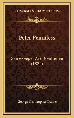 Peter Penniless: Gamekeeper And Gentleman (1884) 1167126114 Book Cover