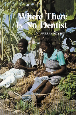 Where There Is No Dentist 9385045423 Book Cover