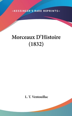 Morceaux D'Histoire (1832) [French] 1120075750 Book Cover