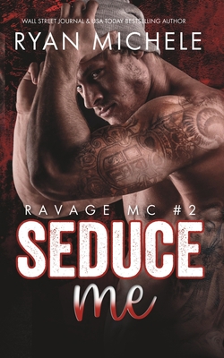 Seduce Me (Ravage MC #2): A Motorcycle Club Rom... 1951708016 Book Cover