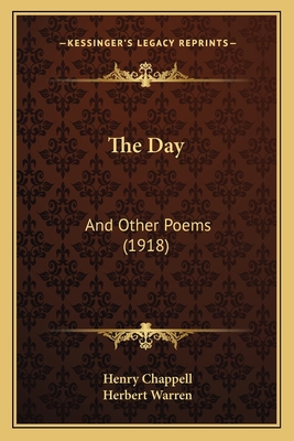 The Day: And Other Poems (1918) 1165525100 Book Cover