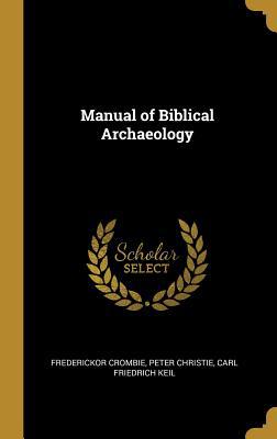 Manual of Biblical Archaeology 0530487683 Book Cover