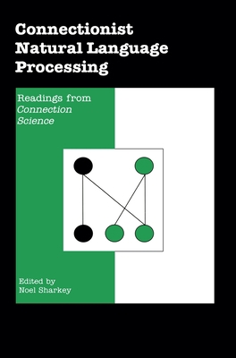 Connectionist Natural Language Processing: Read... 0792315421 Book Cover