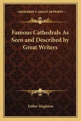 Famous Cathedrals As Seen and Described by Grea... 1162805927 Book Cover