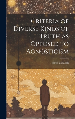 Criteria of Diverse Kinds of Truth as Opposed t... 1020868538 Book Cover