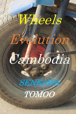 Wheels Evolution Cambodia: Wheels Evolution Cam... B0BGKQH1JK Book Cover
