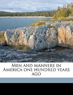 Men and Manners in America One Hundred Years Ago 1176829149 Book Cover